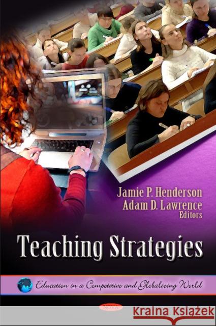 Teaching Strategies Jamie P Henderson, Adam D Lawrence 9781612096872 Nova Science Publishers Inc