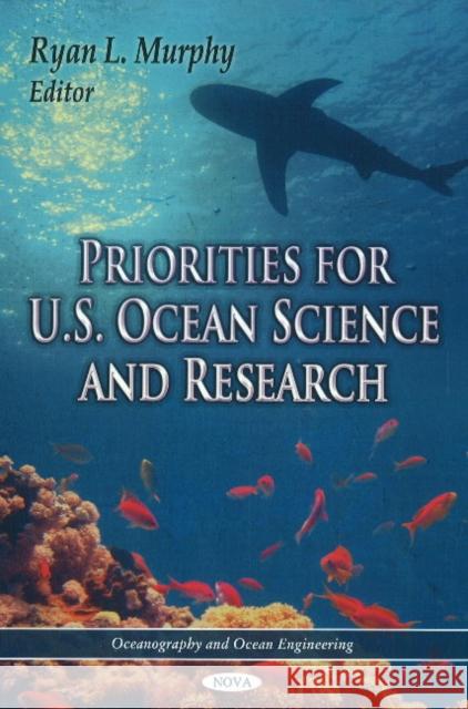 Priorities for U.S. Ocean Science & Research Ryan L Murphy 9781612097060