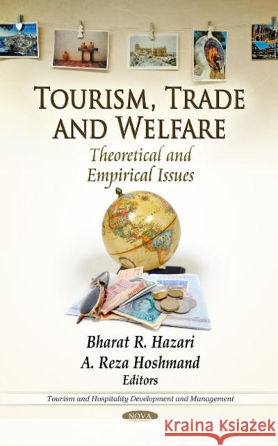 Tourism, Trade & Welfare: Theoretical & Empirical Issues Bharat R Hazari, Reza Hoshmand 9781612097145