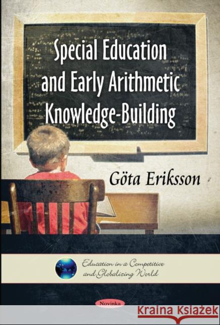 Special Education & Early Arithmetic Knowledge-Building Göta Eriksson 9781612097794