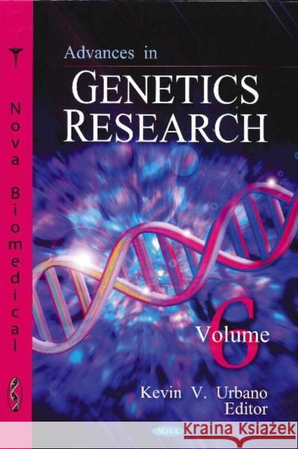 Advances in Genetics Research: Volume 6 Kevin V Urbano 9781612097930 Nova Science Publishers Inc