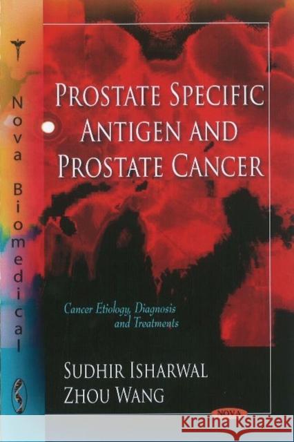 Prostate Specific Antigen & Prostate Cancer Sudhir Isharwal, Zhou Wang 9781612098364