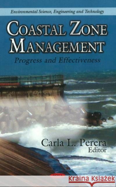 Coastal Zone Management: Progress & Effectiveness Carla L Perera 9781612099194 Nova Science Publishers Inc
