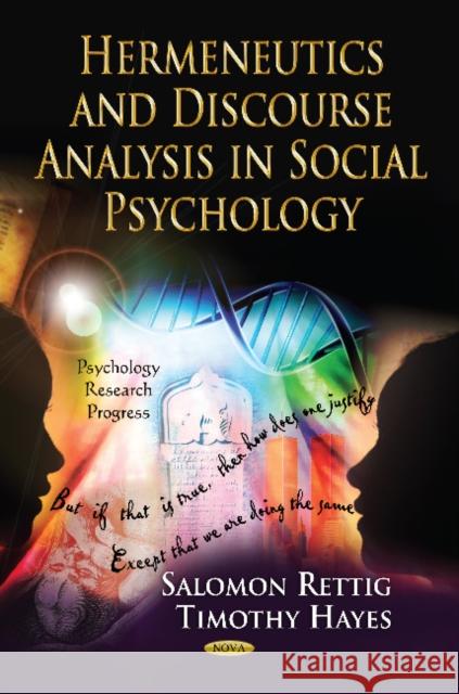 Hermeneutics & Discourse Analysis in Social Psychology Salomon Rettig, Timothy Hayes 9781612099439 Nova Science Publishers Inc