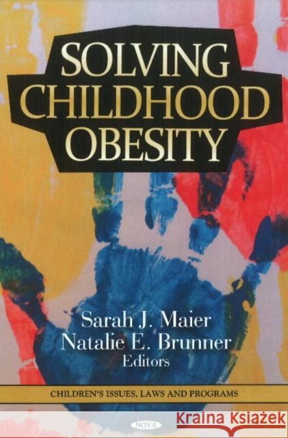 Solving Childhood Obesity Sarah J Maier, Natalie E Brunner 9781612099644