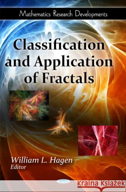 Classification & Application of Fractals William L Hagen 9781612099675