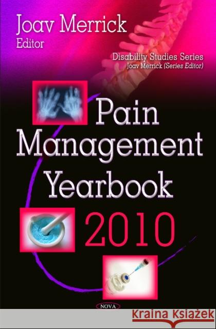 Pain Management Yearbook 2010 Joav Merrick, MD, MMedSci, DMSc 9781612099729 Nova Science Publishers Inc