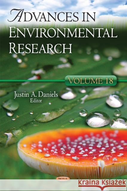 Advances in Environmental Research: Volume 18 Justin A Daniels 9781612099750 Nova Science Publishers Inc