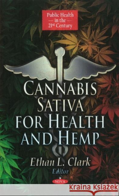 Cannabis Sativa for Health & Hemp Ethan L Clark 9781612099828 Nova Science Publishers Inc