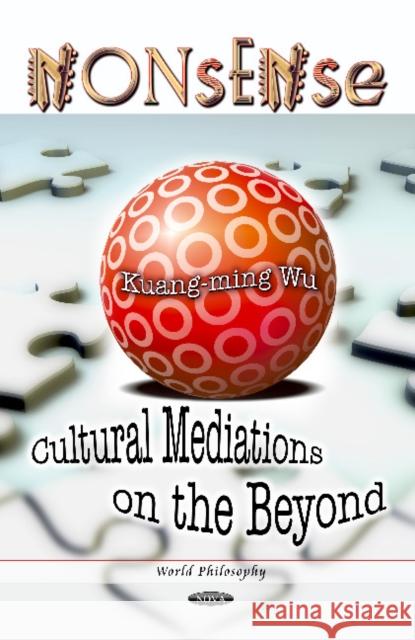 Nonsense: Cultural Mediations on the Beyond Kuang-ming Wu 9781612099989