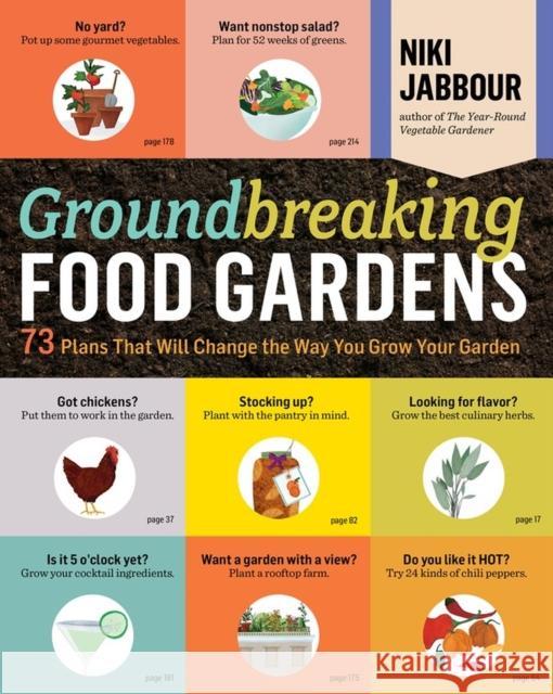 Groundbreaking Food Gardens: 73 Plans That Will Change the Way You Grow Your Garden Jabbour, Niki 9781612120614 Storey Publishing
