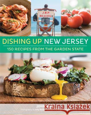 Dishing Up(r) New Jersey: 150 Recipes from the Garden State John Holl 9781612126661 Storey Publishing