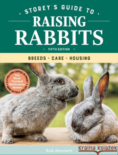 Storey's Guide to Raising Rabbits, 5th Edition: Breeds, Care, Housing Bob Bennett 9781612129761 Storey Publishing
