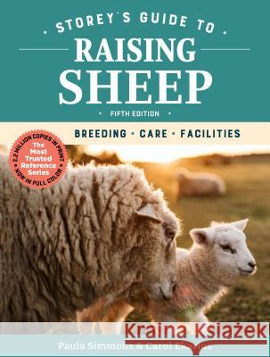 Storey's Guide to Raising Sheep, 5th Edition: Breeding, Care, Facilities Paula Simmons Carol Ekarius 9781612129846 Storey Publishing