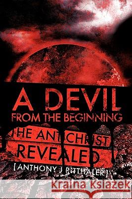 A Devil from the Beginning Anthony J. Ritthaler 9781612150130