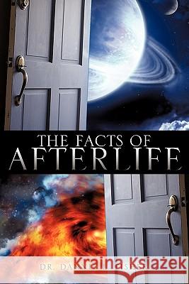 The Facts of Afterlife Dannie L Fisher, Dr 9781612150369 Xulon Press