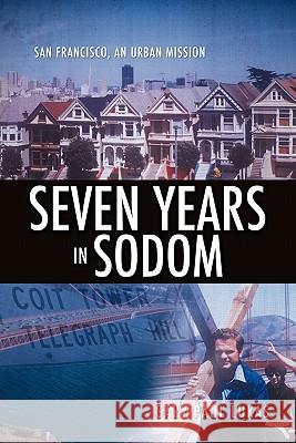 Seven Years in Sodom Gary Paul Lukas 9781612150567 Xulon Press