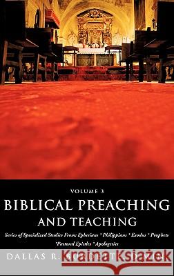 Biblical Preaching and Teaching Volume 3 D Min Dallas R Burdette 9781612153667