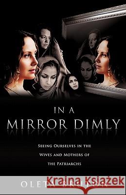In a Mirror Dimly Oleta Bruton 9781612153872