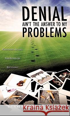 DENIAL Ain't The Answer To My Problems Williams, M. DIV, Jr. 9781612154169 Xulon Press