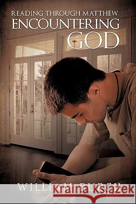 Reading Through Matthew, Encountering God William Burch 9781612154220