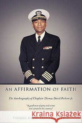 An Affirmation of Faith Ph. D. Thomas David Parha 9781612154466 Xulon Press