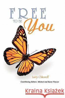 Free To Be You Chkoreff, Larry 9781612154718