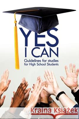 Yes I Can David S Kyere 9781612154893 Xulon Press