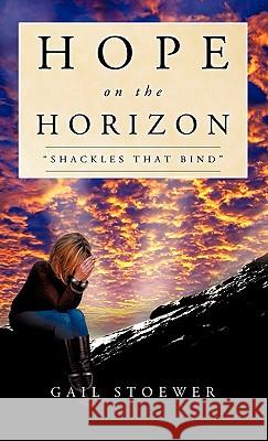 Hope on the Horizon Gail Stoewer 9781612154909