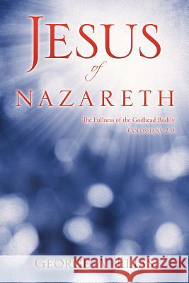 Jesus of Nazareth George A Elias 9781612154916