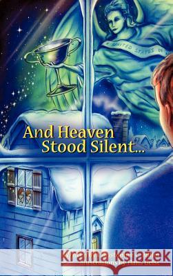 And Heaven Stood Silent... Christopher C. Billiot 9781612155371 Xulon Press