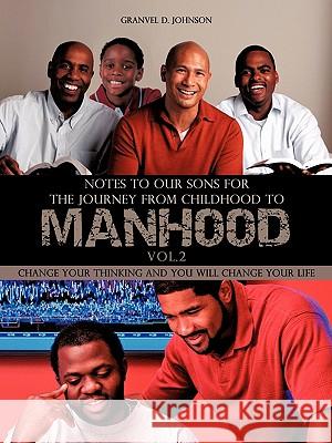 Notes to Our Sons for The Journey From childhood to Manhood Volume 2 Johnson, Granvel D. 9781612157078 Xulon Press