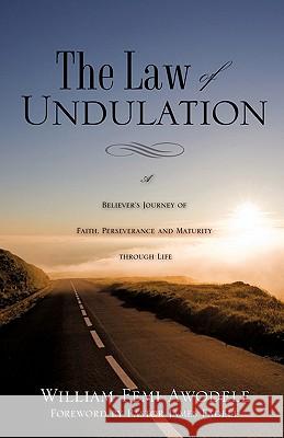 The Law of Undulation William Femi Awodele 9781612158150 Xulon Press