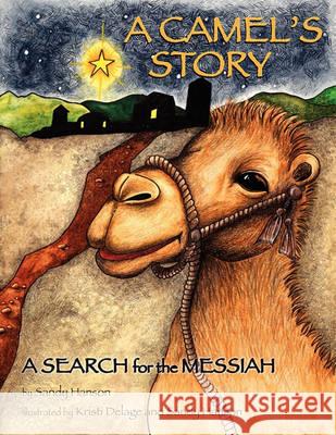 A Camel's Story, a Search for the Messiah Sandy Hanson 9781612158204 Xulon Press