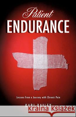 Patient Endurance Kari Bailey 9781612158280 Xulon Press