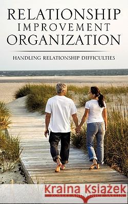 Relationship Improvement Organization Robert Sartin Janice Sartin 9781612158563