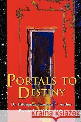 Portals to Destiny Dr Hildegarde Staninger 9781612158570 Xulon Press