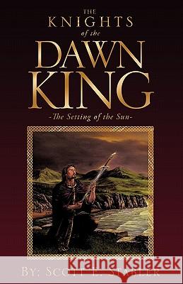 The Knights of the Dawn King Scott E Stabler 9781612159157 Xulon Press