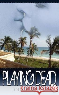 Playing Dead Jody E Lebel 9781612171067