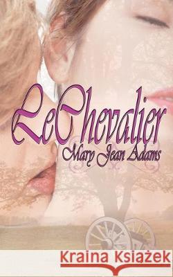Le Chevalier Mary Jean Adams 9781612171708