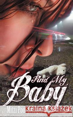 Find My Baby Mitzi Pool Bridges 9781612173191 Wild Rose Press