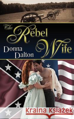 The Rebel Wife Donna Dalton 9781612175201 Wild Rose Press