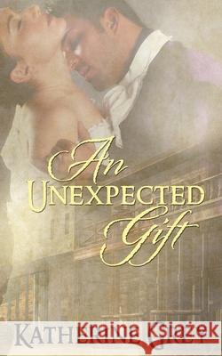 An Unexpected Gift Katherine Grey 9781612176888 Wild Rose Press