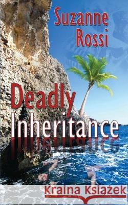 Deadly Inheritance Suzanne Rossi 9781612177991 Wild Rose Press