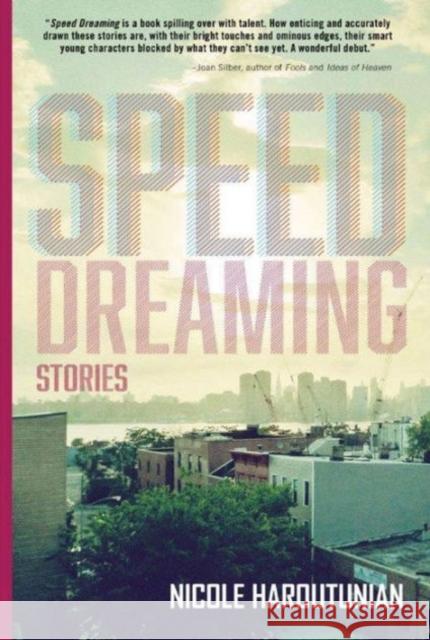 Speed Dreaming: Stories Nicole Haroutunian 9781612184968