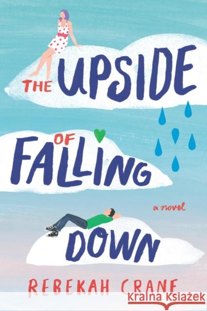 The Upside of Falling Down Rebekah Crane 9781612187228