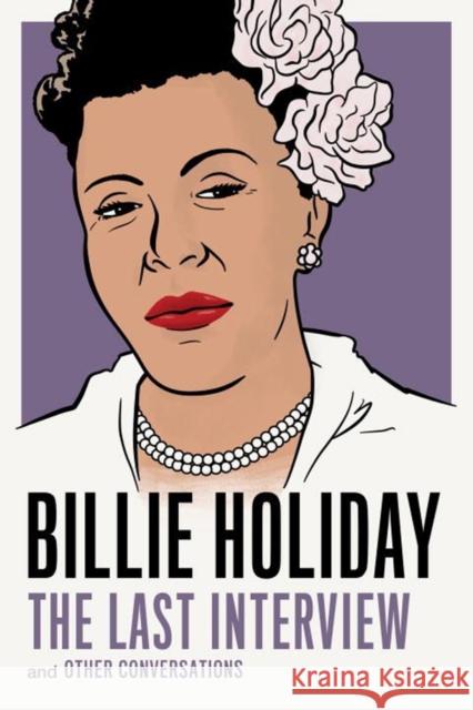 Billie Holiday: The Last Interview  9781612196749 Melville House Publishing