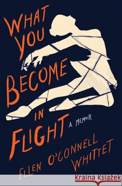 What You Become in Flight: A Memoir Ellen O'Connell Whittet 9781612198323 Melville House Publishing