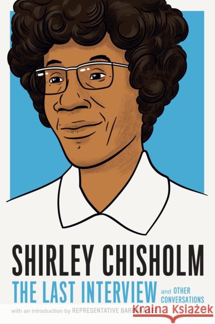 Shirley Chisholm: The Last Interview Shirely Chisholm 9781612198972