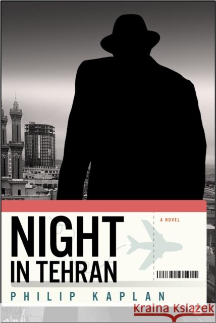 Night in Tehran Philip Kaplan 9781612199443